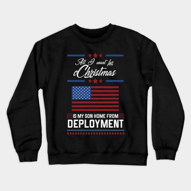 All I want for Christmas is my son home Deployment Crewneck Sweatshirt by TriHarder12